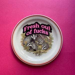 Vintage Plate - Fresh Out Of Fucks - Upcycled Quote Floral Kitsch Funny China Gift Rude Profanity Plate Swear Offensive China