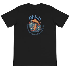 Phish Organic T-Shirt &quot;Come Waste Your Time With Me&quot;