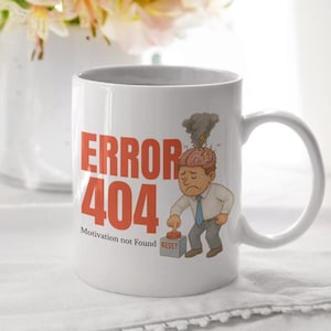 Lustige Tasse Error 404 Motivation Not Found Witziges Geschenk für Kollegen & Büro, Kaffeetasse Job Frust Becher, Reset Button Design