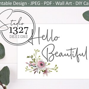 Hola hermoso arte imprimible / dicho positivo / afirmación / arte edificante / arte imprimible / tarjeta imprimible / tarjeta DIY / Hola hermoso