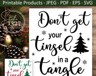 Don't Get Your Tinsel in a Tangle SVG: Christmas Printable, Christmas Card (Digital Files)