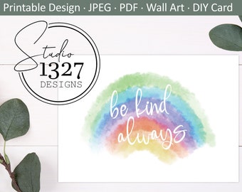 Be Kind Always Printable Art: Rainbow Watercolor (Digital Download)