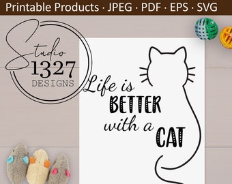 Cat Silhouette Printable Art, Cat Lover Gift, Life Better With Cat(SVG, JPG, PNG)