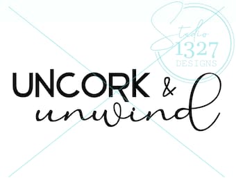 Uncork And Unwind SVG: Funny Wine Art, Girls Weekend, Bachelorette Party (Digital Download)