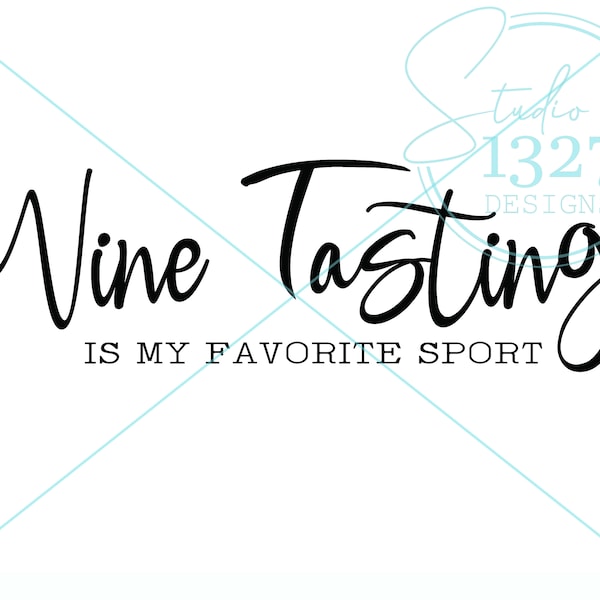 Wine Tasting is my Favorite Sport SVG / Wine Digital Download / Wine Printable / Wine Saying / Bridal Party / Bachelorette Party / Team Wine