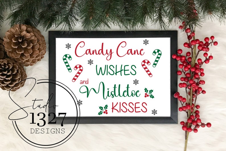 Candy Cane Wishes and Mistletoe Kisses / Candy Cane Wishes and