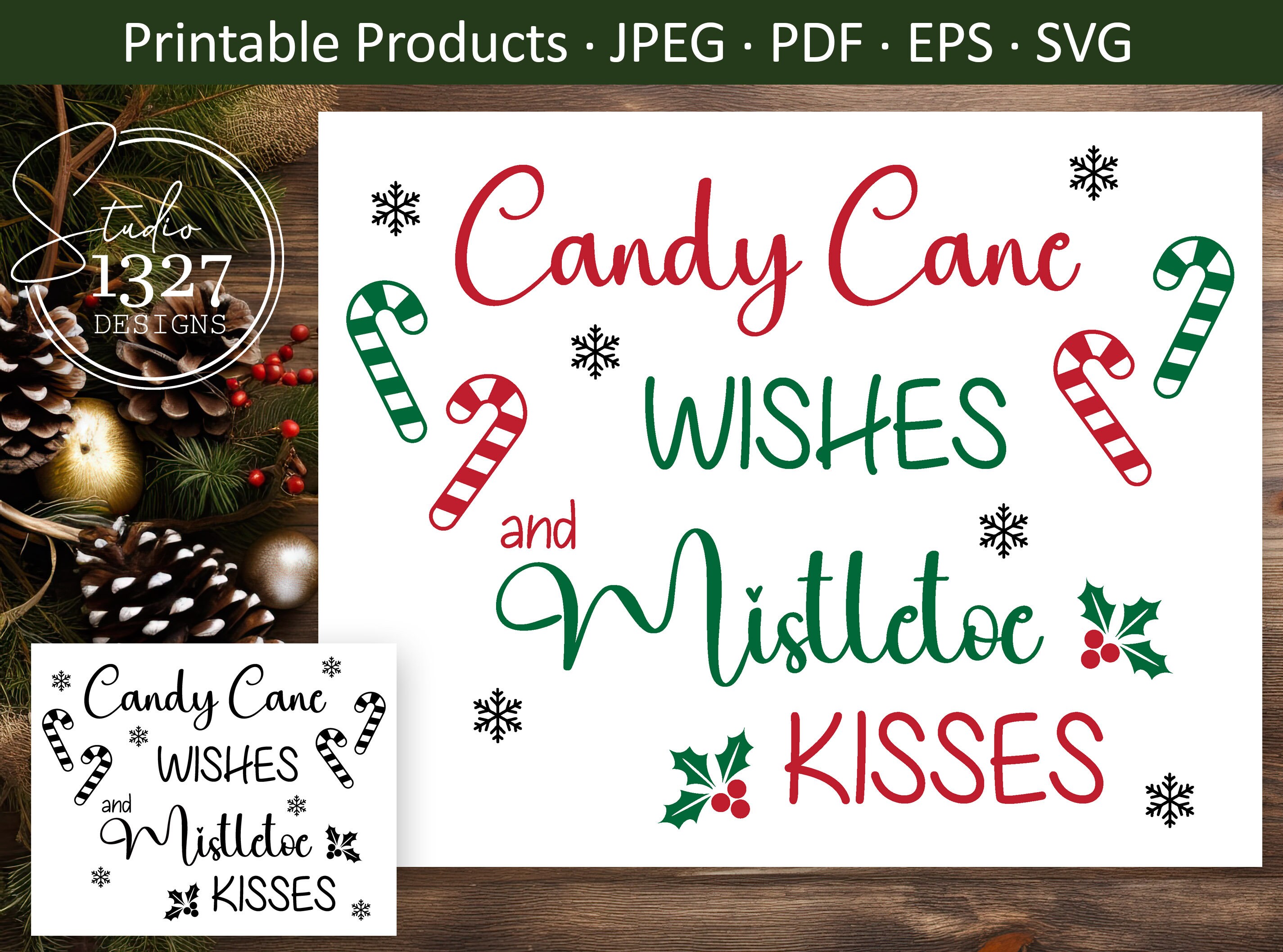 Candy Cane Wishes and Mistletoe Kisses / Candy Cane Wishes and