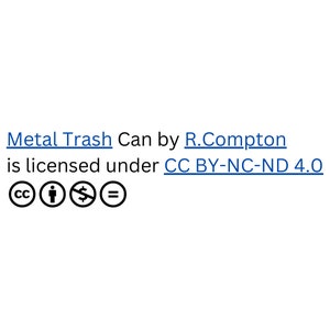 Metal Trash Can by R.Compton is licensed under 
Attribution-NonCommercial-NoDerivatives 4.0 International