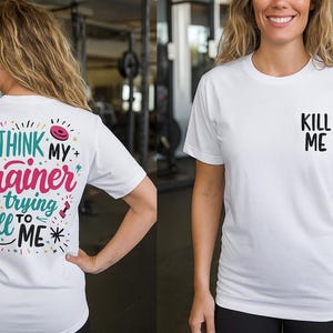 I Think My Trainer Is Trying to Kill Me Shirt, Funny Fitness Quote Design, Gym Humor Clipart for Workout Enthusiasts, Exercise Lover Gift