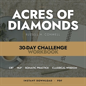 Op de afbeelding: Een digitale werkmap getiteld "Acres of Diamonds" van Russell H. Conwell. De omslag toont de titel in grote witte letters, met daaronder "30-Day Challenge Workbook". Inclusief CBT, NLP, Somatic Practice en Classical Wisdom. Directe PDF-download.
