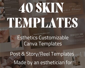 May include: A promotional image for esthetics businesses. The image features the text "40 SKIN TEMPLATES" and "Esthetics Customizable Canva Templates". Additional text includes "Post & Story/Reel Templates" and "Made by an esthetician for estheticians!"
