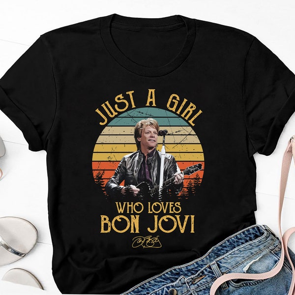 Just A Girl Who Loves Bon Jovi Band T-shirt, Bon Jovi Shirt Fan Gifts, Bon Jovi Graphic Shirt, Bon Jovi Signature Shirt, Jon Bon Jovi Shirt