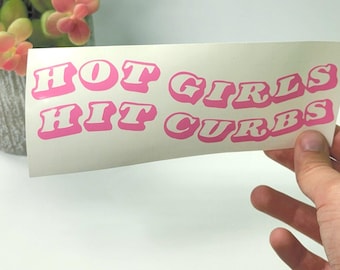 Hot Girls Hit Curbs custom color vinyl car decal, sticker for car, vinyl sticker, trendy sticker, decal for vehicle, funny bumper sticker