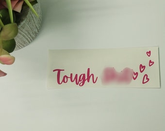 TOUGH S*** car decal, funny sticker for car, bumper sticker, humor, sarcastic water bottle tumbler sticker, vinyl decal, custom color, size,