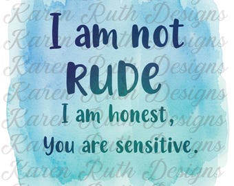 Funny Sarcastic Quote DTF Transfer: I Am Not Rude