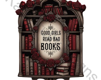 Good Girls Read Bad Books DTF - Book Lover Ready To Press