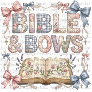 May include: A digital illustration featuring the text BIBLE & BOWS in quilted, floral, and gingham patterns. The design includes large pink and blue bows, delicate lace, small gold crosses, and an open book adorned with floral vines.