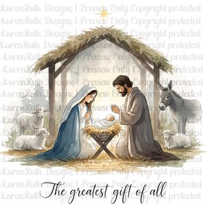 May include: Watercolor illustration of the Nativity scene. Mary and Joseph kneel before baby Jesus in a manger. Sheep and a donkey are present. The text "The greatest gift of all" is at the bottom.