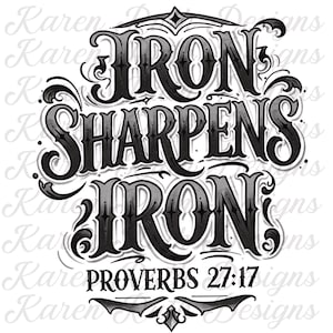 May include: Black and gray graphic design with the text "IRON SHARPENS IRON" in a decorative font. The text "PROVERBS 27:17" is below. The design has ornate flourishes and is set against a white background.