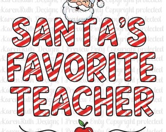 May include: A festive graphic with the text "SANTA'S FAVORITE TEACHER" in red and white candy cane stripes. A smiling Santa Claus in a red hat is at the top, and a red apple with a green leaf is at the bottom.
