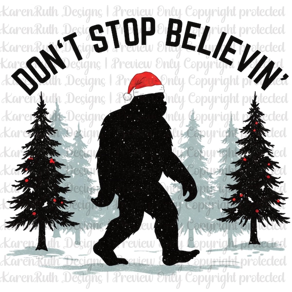 Big Foot Christmas Design is a Direct to Film Ready to press transfer Sasquatch DTF Don't Stop Believin' Christmas shirt for men boys family