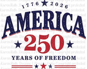 America 250 DTF Transfer, 1776 2026 Shirt Design, Patriotic USA Graphic, 4th of July Transfer, Ready to Press, Years of Freedom