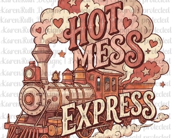 Hot Mess Express DTF Transfer, Vintage Train Graphic, Funny Retro Shirt Design, Trendy Western Aesthetic, Cute Cozy Chaos Design