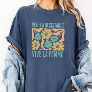 Vive la Resistance | Vive la Femme Shirt | Vive la Resistance Graphic Tee | Feminist TShirt | Womens Rights Tee | Floral Activist Shirt