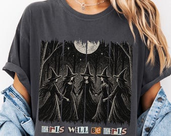 Girls Will Be Girls Witch Comfort Colors Shirt, Funny Witch Vintage Shirt, Halloween Women Shirt, Witchy Vibes Shirt, Feminist Witch Shirt