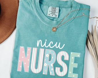Comfort Colors NICU Nurse Shirt | NICU Nurse Gift | Neonatal Intensive Care Unit Nurse Tshirt | NICU Nurse Grad Gift | Nurse Pastel Pattern