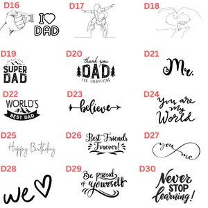 May include: A set of 10 black and white illustrations with various text and designs. The illustrations include phrases like "I love Dad", "Super Dad", "World's Best Dad", "Thank you Dad for everything", "Believe", "Best Friends Forever", "Mr", "You are my World", "We", "Be proud of yourself", and "Never Stop Learning".