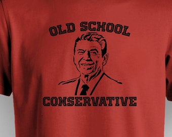 Old School Conservative - Wear it with PRIDE - A return to Conservative Values would be great for America!