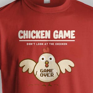 Chicken Game T-Shirt | Funny Gaming Shirt | Don&#39;t Look At The Chicken | Game Over