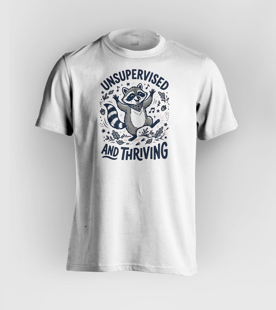 Unsupervised and Thriving – Raccoon T-shirt | Funny Woodland Graphic ...