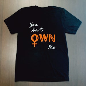You Don't Own Me T-Shirt