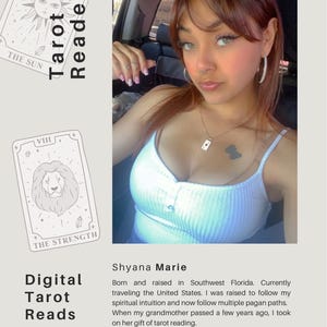 May include: A digital flyer for tarot reading services featuring a portrait of a person, two tarot card illustrations labeled The Sun and The Strength, and text including Tarot Reader, Digital Tarot Reads, and the biography of Shyana Marie.