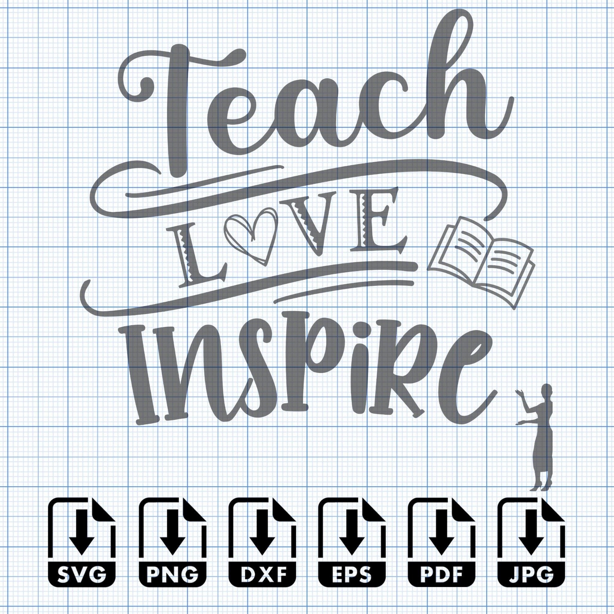Teach Love Inspire SVG Digital Download Cut File for Crafters - Etsy