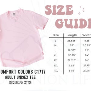 May include: A light pink short-sleeved t-shirt labeled Comfort Colors C1717 Adult Unisex Tee 100% ringspun cotton. Next to the shirt is a size guide chart listing lengths and widths in inches for sizes S through 4XL, ranging from 26.625 to 33.5 inches.