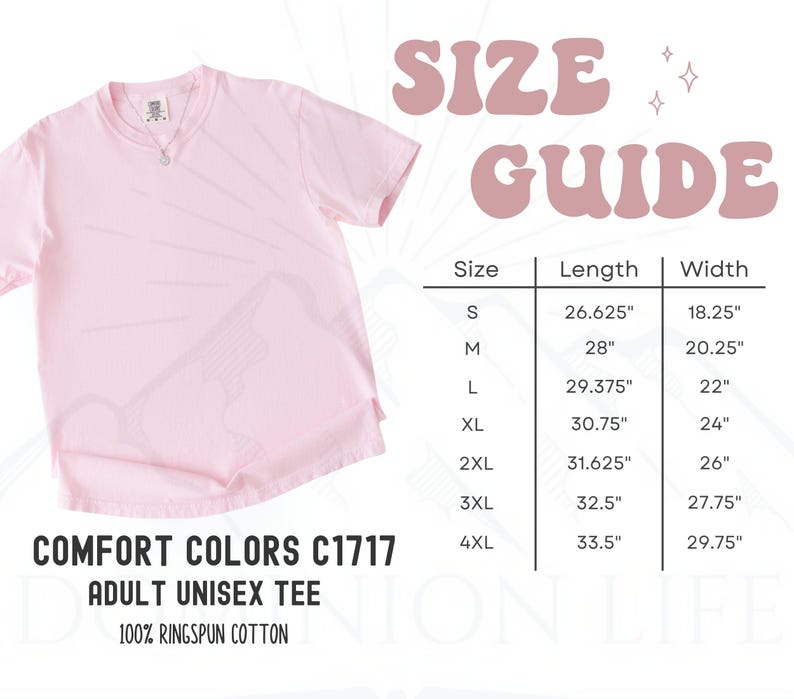 May include: A light pink short-sleeved t-shirt labeled Comfort Colors C1717 Adult Unisex Tee 100% ringspun cotton. Next to the shirt is a size guide chart listing lengths and widths in inches for sizes S through 4XL, ranging from 26.625 to 33.5 inches.