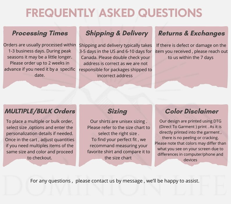 May include: A light pink informational graphic titled FREQUENTLY ASKED QUESTIONS containing six sections: Processing Times, Shipping & Delivery, Returns & Exchanges, MULTIPLE/BULK Orders, Sizing, and Color Disclaimer with text regarding shop policies.