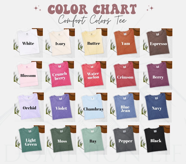 May include: A color chart for Comfort Colors t-shirts featuring twenty folded shirts in various shades including white, ivory, butter, yam, espresso, blossom, crunchberry, watermelon, crimson, berry, orchid, violet, chambray, blue jean, navy, light green, moss, bay, pepper, and black.