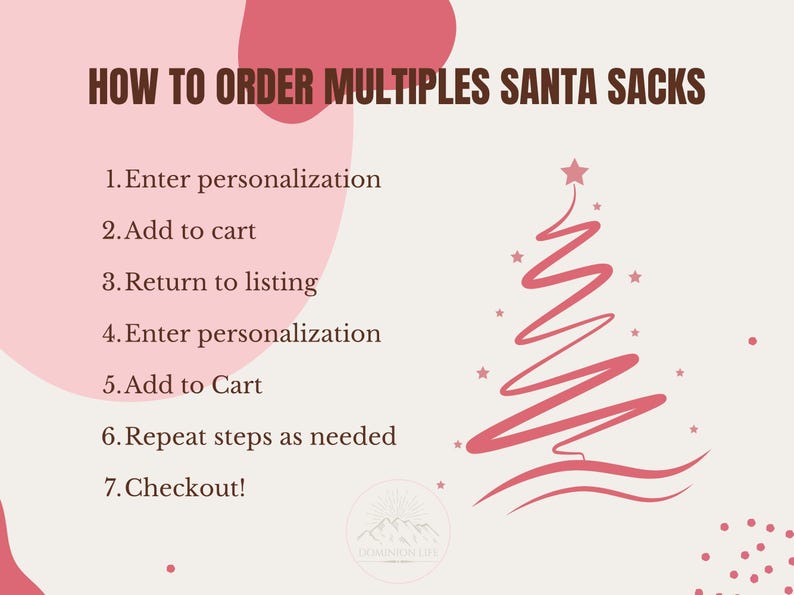 May include: A guide on how to order multiple Santa sacks, with text in dark brown. The steps include entering personalisation, adding to cart, and checking out. A pink Christmas tree illustration is on the right.