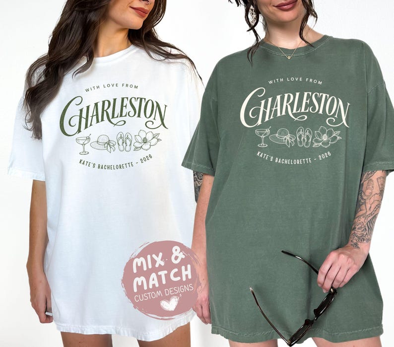 May include: A white t-shirt and a sage green t-shirt, each featuring the text "WITH LOVE FROM CHARLESTON" and "KATE'S BACHELORETTE - 2026" with line art of a cocktail, sun hat, flip-flops, and a flower. A circular pink logo reads "MIX & MATCH CUSTOM DESIGNS".