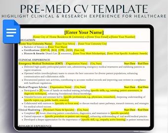 May include: A pre-med CV template with highlighted sections for clinical and research experience. The template includes sections for education, clinical experience, medical program scholar, clinical shadowing, and research experience.