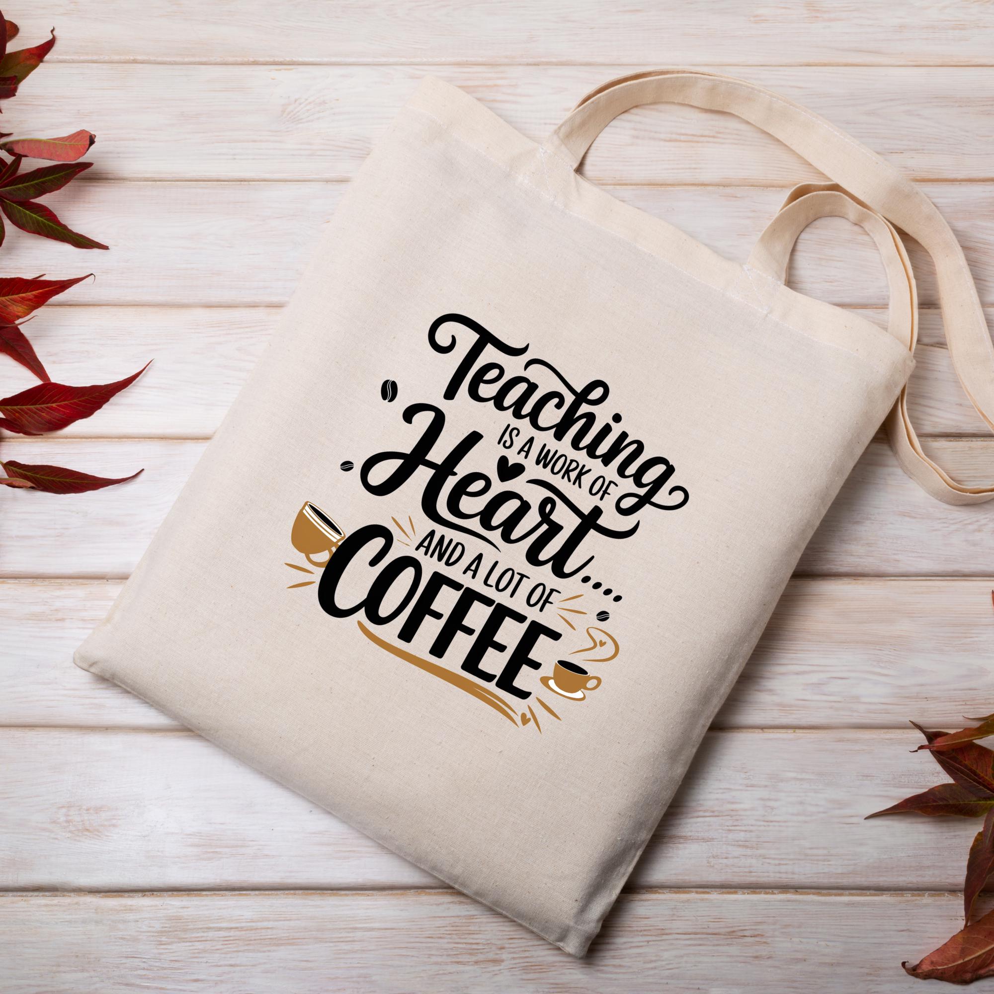 Teacher Tote Png - Teaching is a Work of Heart Png for Canvas Tote Bag ...