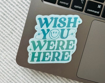 wish you were here holographic sticker, sticker for best friend, holographic trendy sticker for loved one, aesthetic sticker,