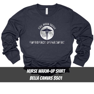 Full Moon Squad - ER Nurse - Emergency Department - Unit Shirts - Long Sleeve - Under Scrubs - Night Shift Worker - Healthcare