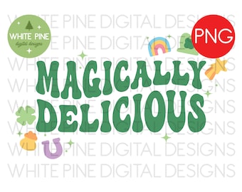 Magically Delicious St. Patrick's Day PNG: Lucky Shirt Design (Digital Download)