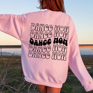 Dance Moms Club Sweatshirt Dance Mom Hoodie Dance Mama Ballet Dance Sweatshirt Dancer Mom Dance Mom Life Dance Mom Gifts Dance Mom Shirt