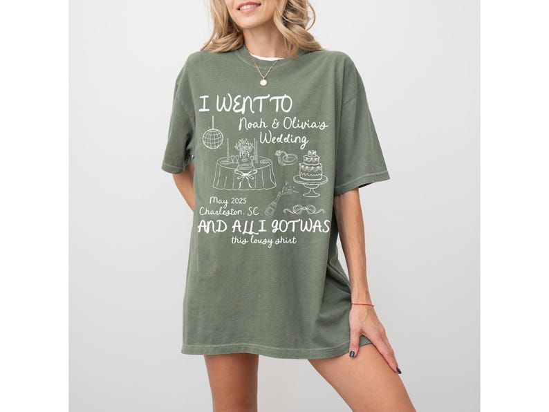 May include: A green t-shirt with white text that reads "I went to Noah & Olivia's Wedding May 2025 Charleston SC and all I got was this lousy shirt".